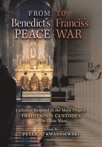 bokomslag From Benedict's Peace to Francis's War