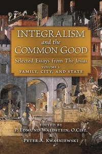 bokomslag Integralism and the Common Good
