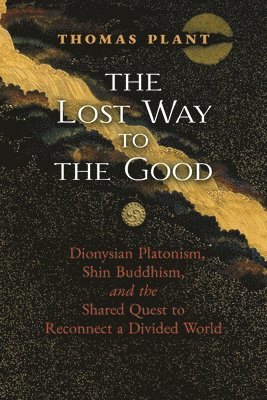Thomas Plant - Lost Way to the Good, Häftad