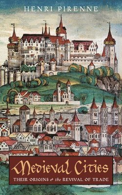 Henri Pirenne - Medieval Cities, Häftad
