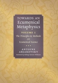 bokomslag Towards an Ecumenical Metaphysics, Volume 1