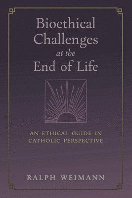 bokomslag Bioethical Challenges at the End of Life