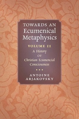 bokomslag Towards an Ecumenical Metaphysics, Volume 2