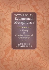 bokomslag Towards an Ecumenical Metaphysics, Volume 2