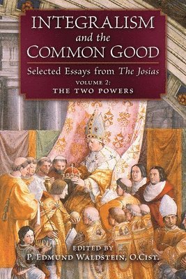 bokomslag Integralism and the Common Good