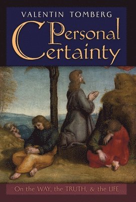 Valentin Tomberg, James R Wetmore - Personal Certainty, Inbunden