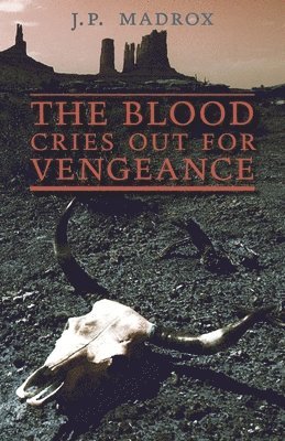 The Blood Cries Out for Vengeance 1