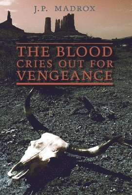 The Blood Cries Out for Vengeance 1