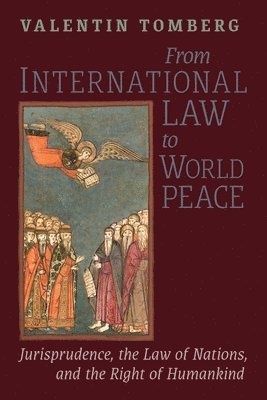 Valentin Tomberg, James R Wetmore - From International Law to World Peace, Häftad