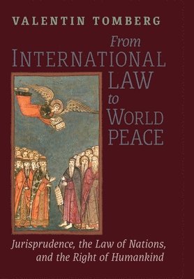 Valentin Tomberg, James R Wetmore - From International Law to World Peace, Inbunden