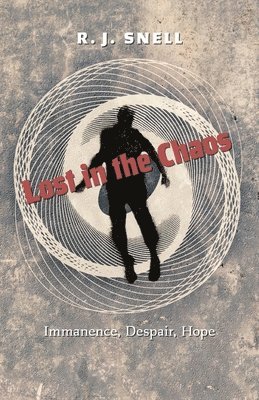 R J Snell, R. J. Snell - Lost in the Chaos, Häftad