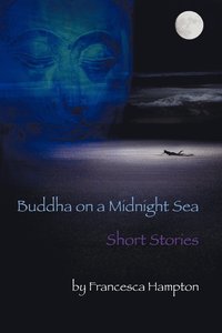 bokomslag Buddha on a Midnight Sea - Short Stories