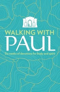 bokomslag Walking with Paul: Six Weeks of Devotions for Body and Spirit