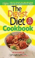 bokomslag The Digest Diet Cookbook: 150 All-New Fat Releasing Recipes to Lose Up to 26 Lbs in 21 Days!