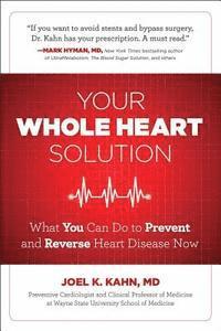 bokomslag Your Whole Heart Solution: What You Can Do to Prevent and Reverse Heart Disease Now