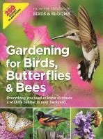 bokomslag Gardening for Birds, Butterflies, and Bees: Everything You Need to Know to Create a Wildlife Habitat in Your Backyard