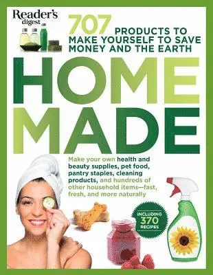Editors of Reader's Digest - Homemade: 707 Products to Make Yourself to Save Money and the Earth, Häftad. Tillgänglighet: Lägg i varukorg