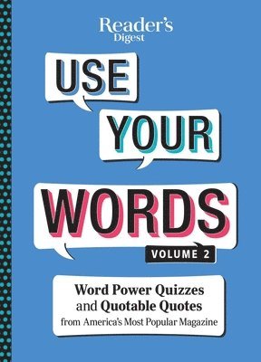 Reader's Digest - Reader's Digest Use Your Words Vol. 2: Word Power Quizzes & Quotable Quotes from America's Most Popular Magazine, Häftad
