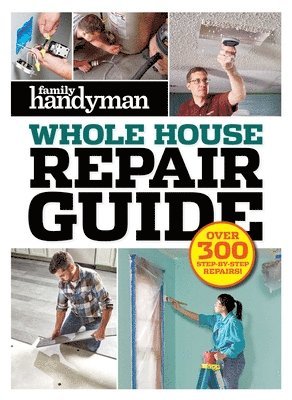 Family Handyman Whole House Repair Guide 1