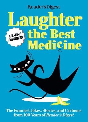 bokomslag Reader's Digest Laughter Is the Best Medicine: All Time Favorites: The Funniest Jokes, Stories, and Cartoons from 100 Years of Reader's Digest