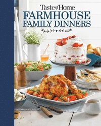 bokomslag Taste of Home Farmhouse Family Dinners: Turn Sunday Night Meals Into Lifelong Memories