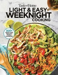 bokomslag Taste of Home Light & Easy Weeknight Cooking: 307 Healthy Recipes for Quick & Delicious Meals