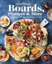 bokomslag Taste of Home Boards, Platters & More: 219 Party Perfect Boards, Bites & Beverages for Any Get-Together