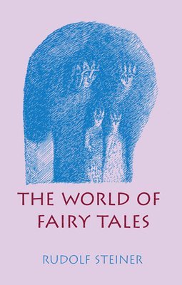 Rudolf Steiner, Peter Stebbing - Steiner, R: World of Fairy Tales, Häftad
