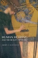 bokomslag Human Hearing and the Reality of Music