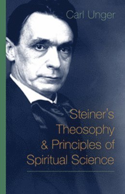 Steiner's Theosophy and Principles of Spiritual Science 1