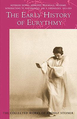 Rudolf Steiner - Early History of Eurythmy, Häftad