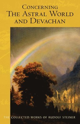 Rudolf Steiner - Concerning the Astral World and Devachan, Häftad