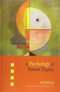 bokomslag A Psychology of Human Dignity