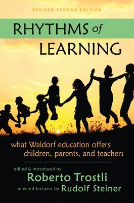 Rudolf Steiner, Roberto Trostli, Roberto Trostli, Robert A McDermott - Rhythms of Learning, Häftad