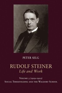 bokomslag Rudolf Steiner, Life and Work