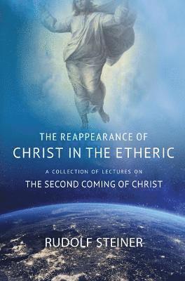 THE REAPPEARANCE OF CHRIST IN THE ETHERIC 1