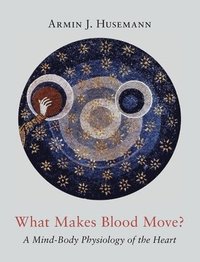 bokomslag What Makes Blood Move?