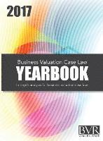 Sylvia Golden - Business Valuation Case Law Yearbook, 2017 Edition, Inbunden