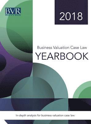 Sylvia Golden - Business Valuation Case Law Yearbook, 2018 Edition, Inbunden