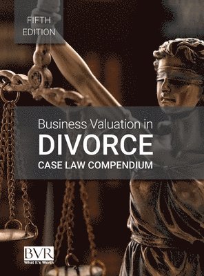 Sylvia Golden - Business Valuation in Divorce Case Law Compendium, Inbunden