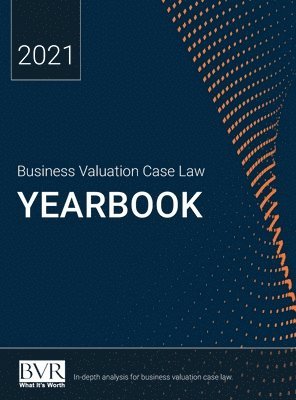 Sylvia Golden - Business Valuation Case Law Yearbook, 2021 Edition, Inbunden