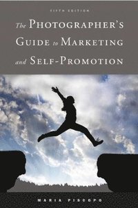bokomslag Photographer's Guide to Marketing and Self-Promotion