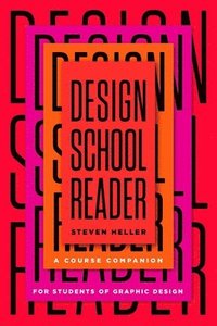bokomslag Design School Reader: A Course Companion for Students of Graphic Design