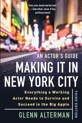 bokomslag An Actor's Guide--Making It in New York City, Third Edition: Everything a Working Actor Needs to Survive and Succeed in the Big Apple