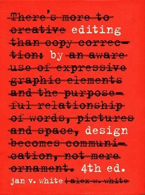 Editing by Design: The Classic Guide to Word-And-Picture Communication for Art Directors, Editors, Designers, and Students 1