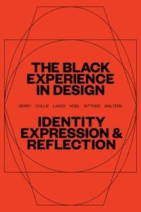 bokomslag The Black Experience in Design