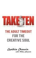 bokomslag Take Ten The Adult Timeout For The Creative Soul