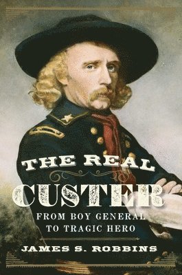 bokomslag The Real Custer