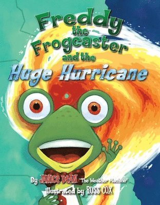 bokomslag Freddy the Frogcaster and the Huge Hurricane