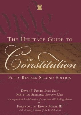 bokomslag The Heritage Guide to the Constitution